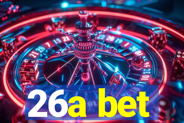 26a bet